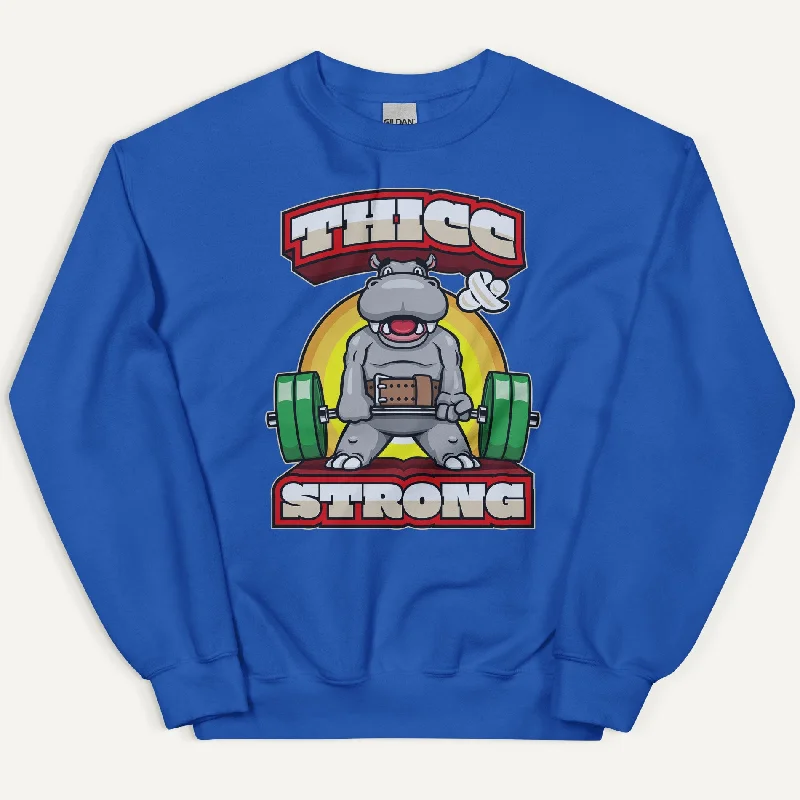 Thicc And Strong Sweatshirt