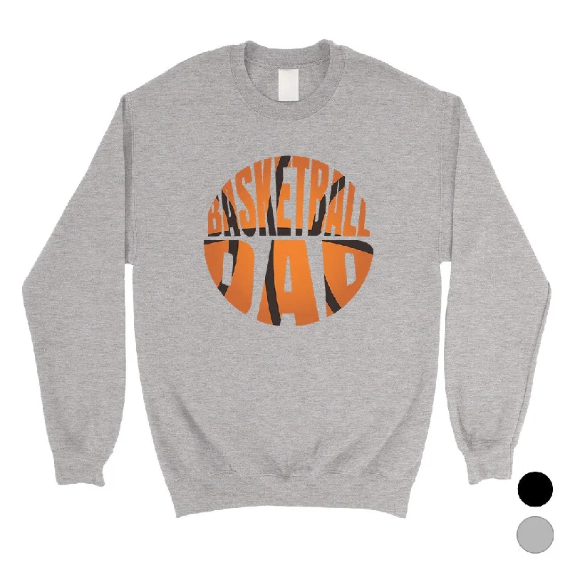 Basketball Dad Mens/Unisex Fleece Sweatshirt Motivational Sweet Fun