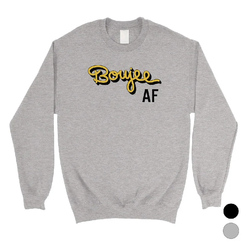 365 Printing Boujee AF Unisex Crewneck Gag Sweatshirt Winter Pullover Funny Gift